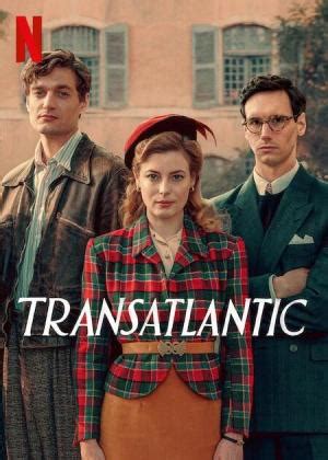 gofilm transatlantic|Transatlantic (TV Mini Series 2023) .
